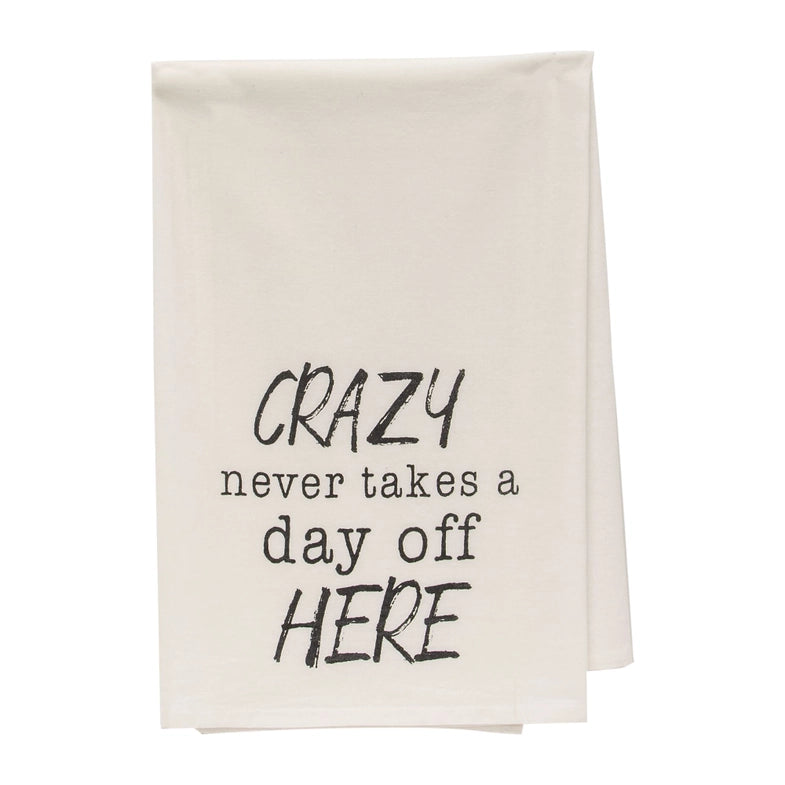 Tea Towel Crazy Never Takes A Day Off